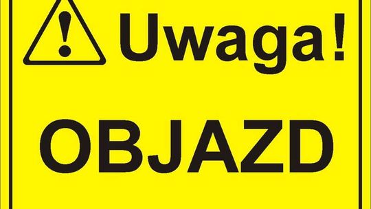 Od dziś obowiązuje objazd