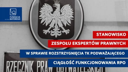 Stanowisko Zespołu Ekspertów Prawnych w sprawie rozstrzygnięcia TK podważającego gwarancje ciągłości funkcjonowania RPO Stanowisko Zespołu Ekspertów Prawnych w sprawie rozstrzygnięcia TK podważającego gwarancje ciągłości funkcjonowania RPO