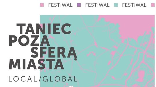Taniec Poza Sferą Miasta  to tytuł festiwal tańca i choreografii