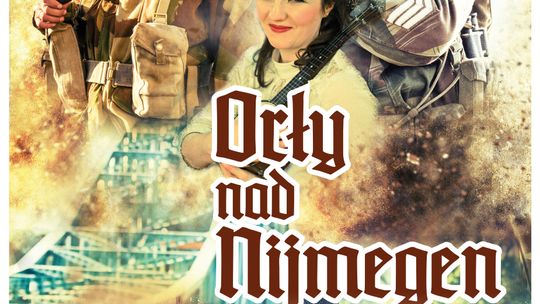 Zapraszamy na wyjątkowe widowisko historyczne „Orły nad Nijmegen”!